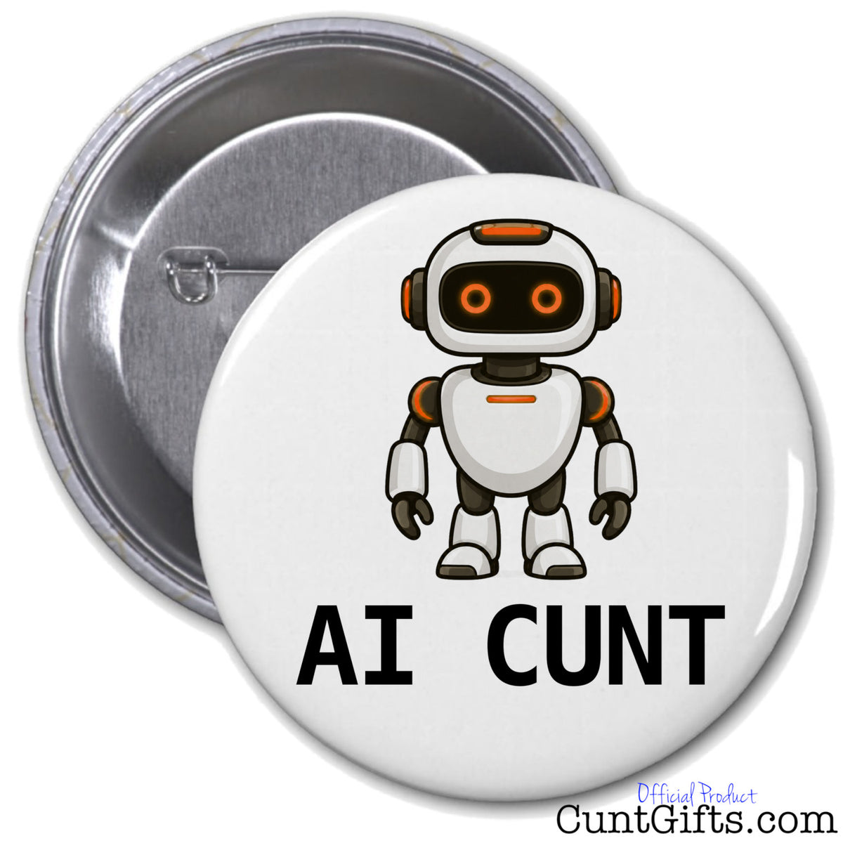 AI Cunt pin badge featuring an orange-eyed cartoon robot and bold black AI CUNT lettering.