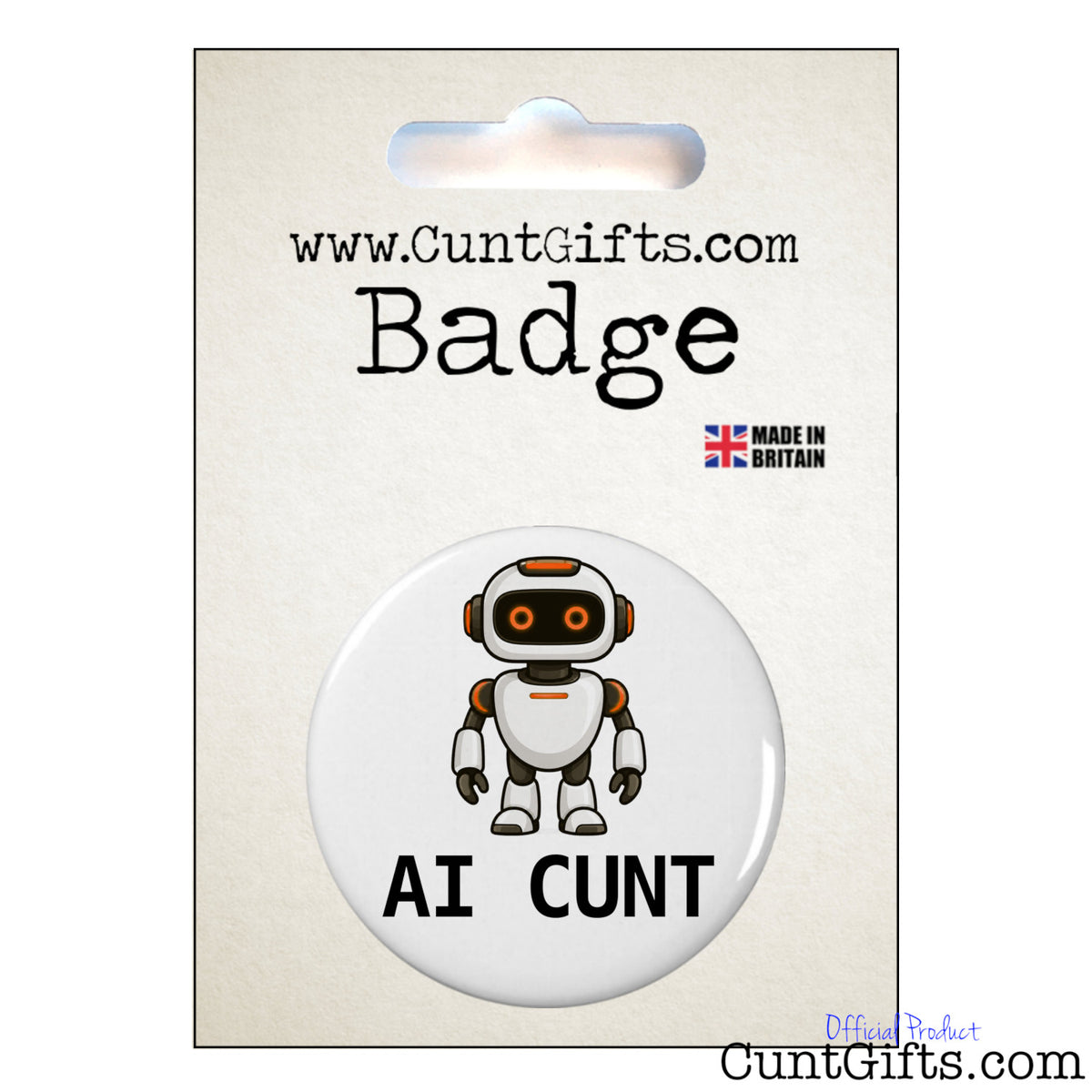 AI Cunt pin badge featuring a cartoon robot with orange eyes, displayed on CuntGifts branded packaging.