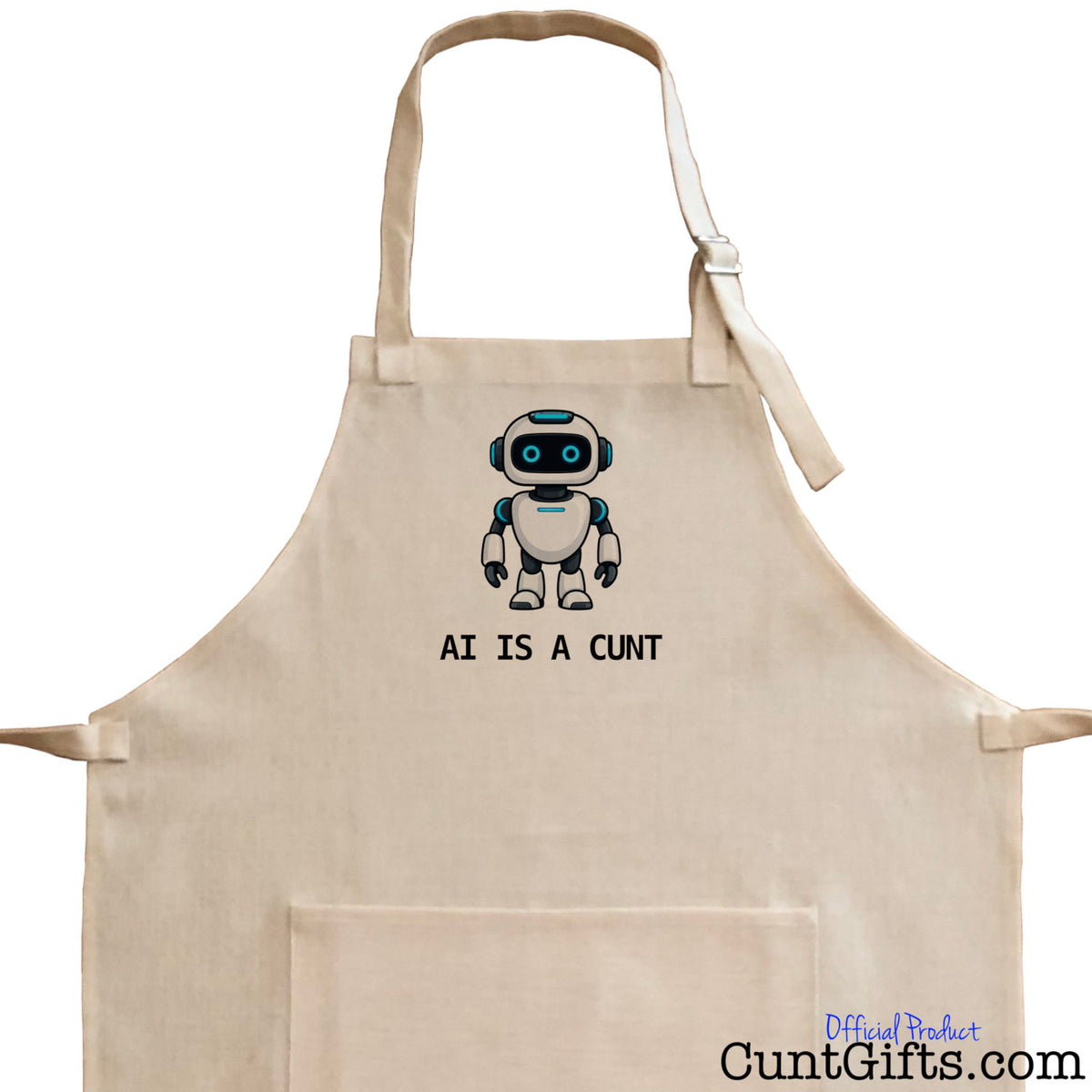 Beige AI Is a Cunt apron featuring a funny cartoon robot design, front pocket and adjustable neck strap