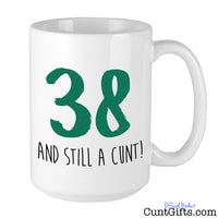 ANY AGE and Still a Cunt - Mug