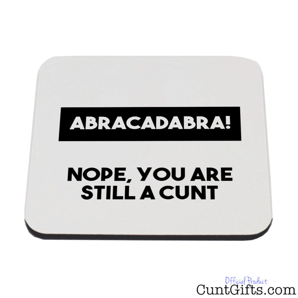 Abracadabra You're Still a Cunt - Coaster