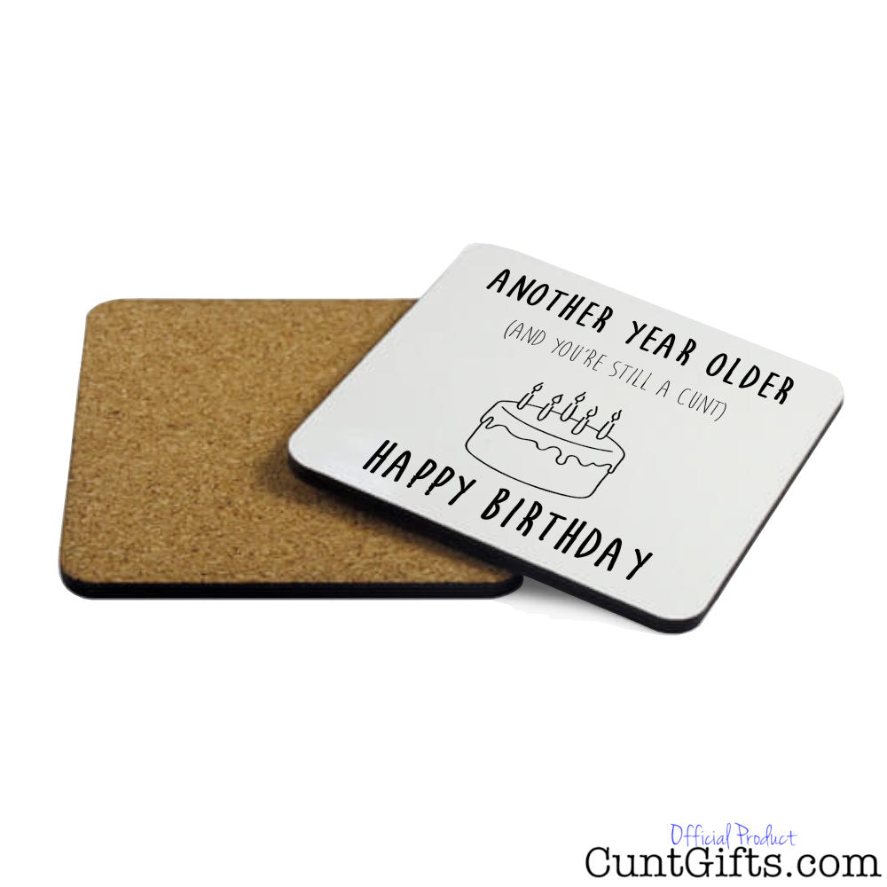 Another year older and you're still a cunt - Drinks Coaster Both Sides