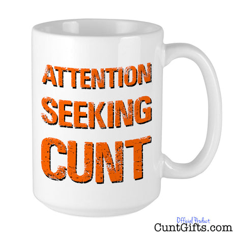 Attention Seeking Cunt Mug