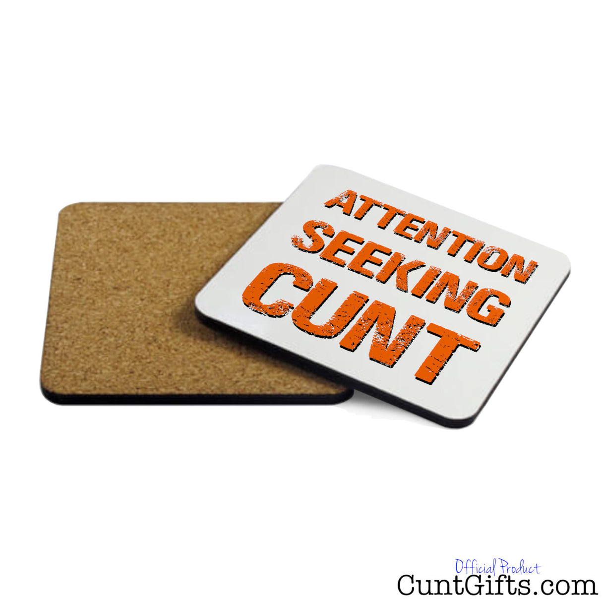 Attention Seeking Cunt - Drink Coaster Both Sides