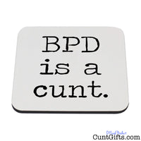 BPD is a cunt - Borderline Personality Disorder - Drinks Coaster