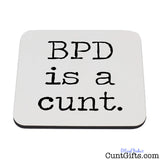 BPD is a cunt - Borderline Personality Disorder - Drinks Coaster