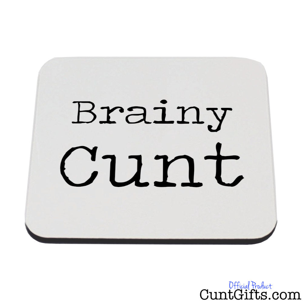 Brainy Cunt - Drinks Coaster