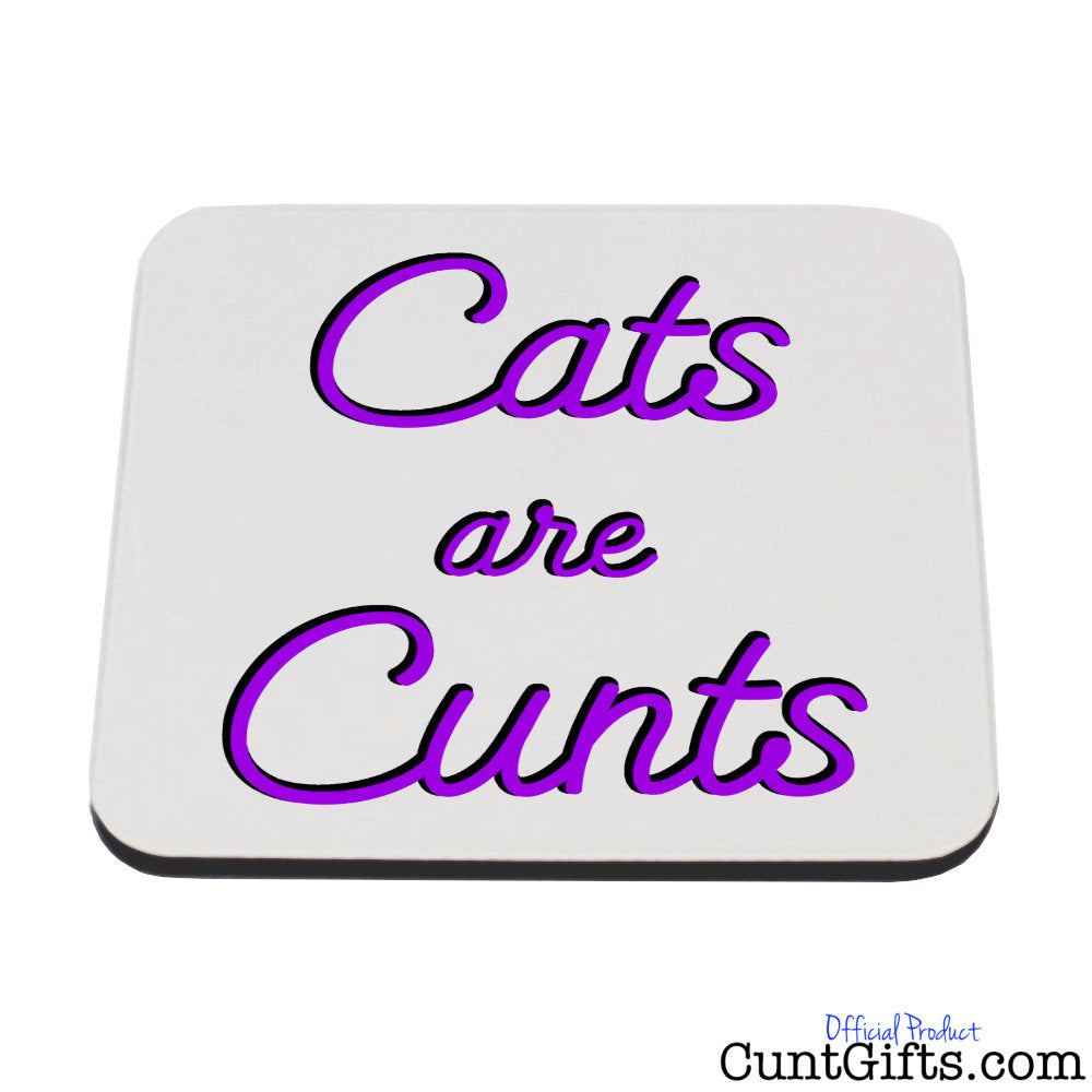 Cats are Cunts Drinks Coaster