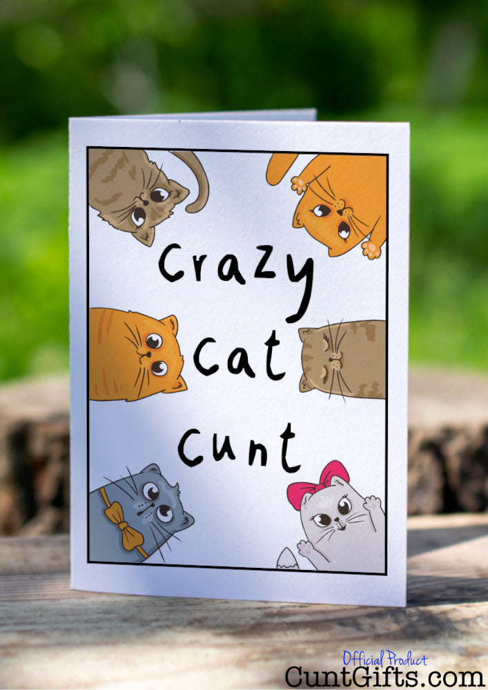 Crazy Cat Cunt - Greeting card on log