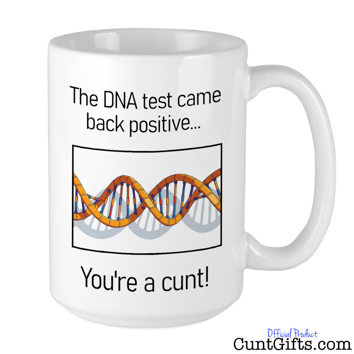 "The DNA Test - You're a cunt" - Mug