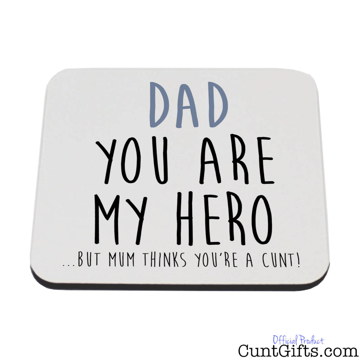 Dad Mum Thinks You're a Cunt Drink Coaster