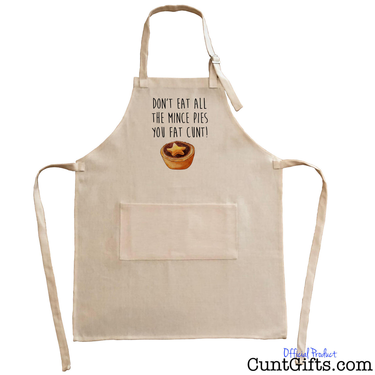 Don't Eat All The Mince Pies You Fat Cunt - Christmas Apron Full Length
