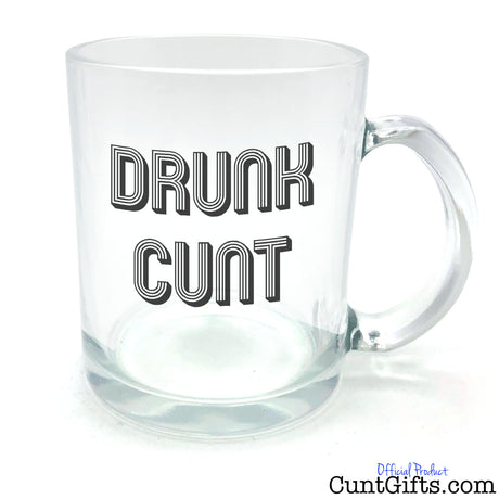 Drunk Cunt - Glass