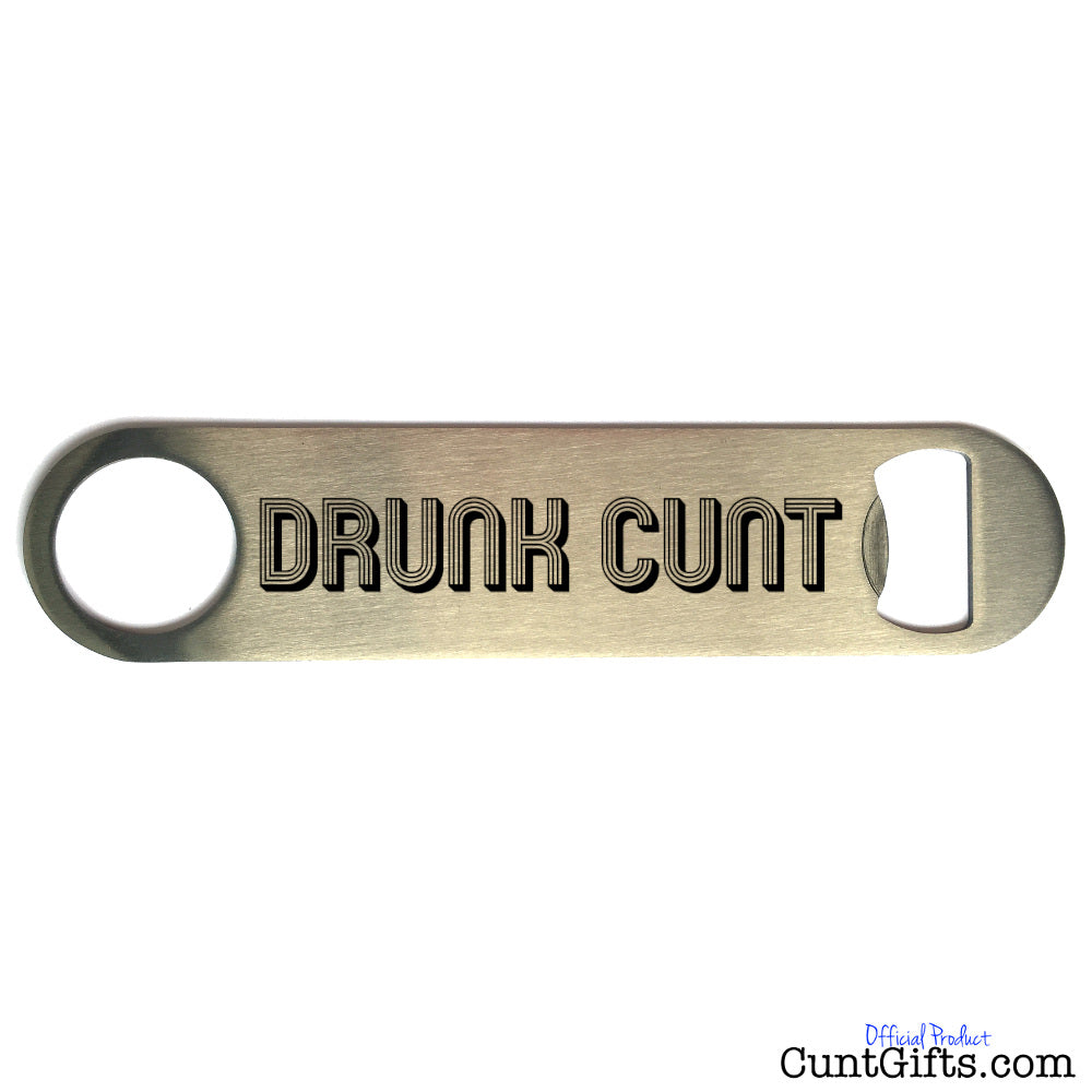 Drunk Cunt Bottle Opener
