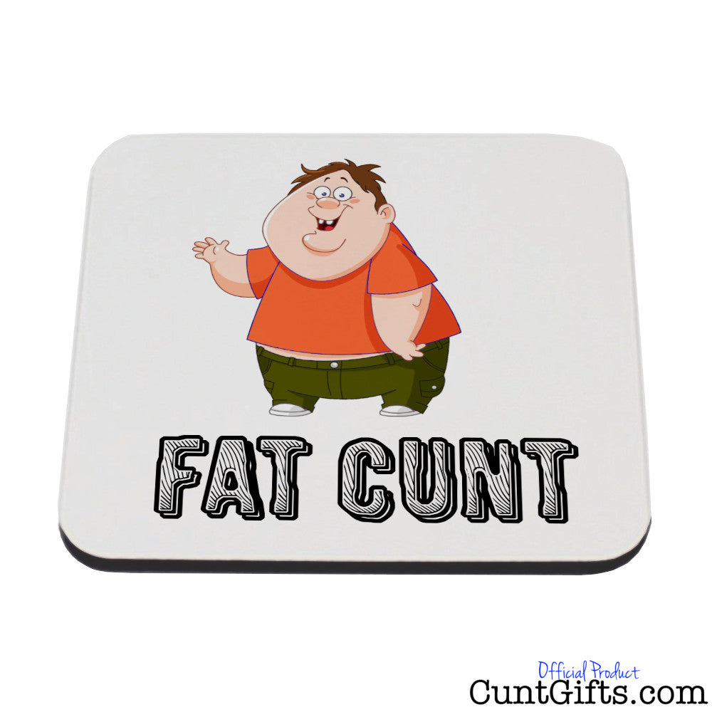 Fat Cunt - Coaster