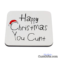 Happy Christmas You Cunt Drinks Coaster
