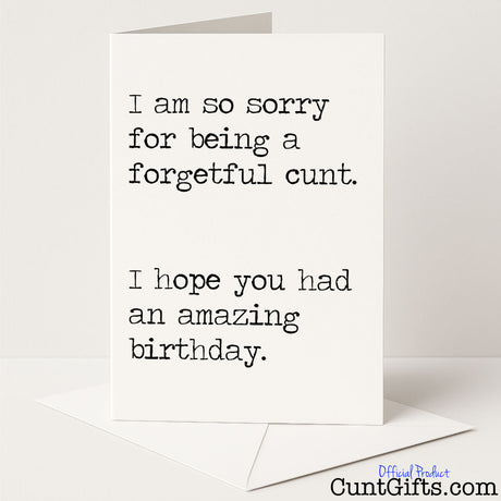 Belated birthday card with the message "I Am So Sorry for Being a Forgetful Cunt" – funny, honest and sweary from Cunt Gifts