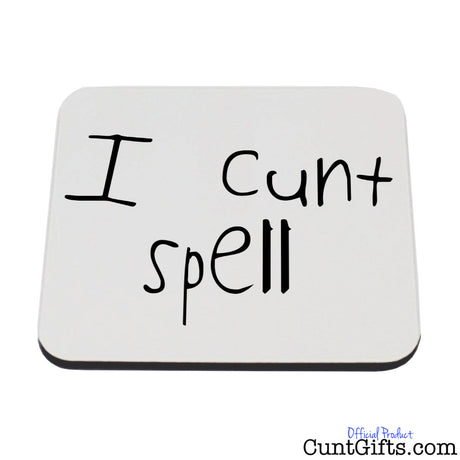I Cunt Spell Drinks Coaster