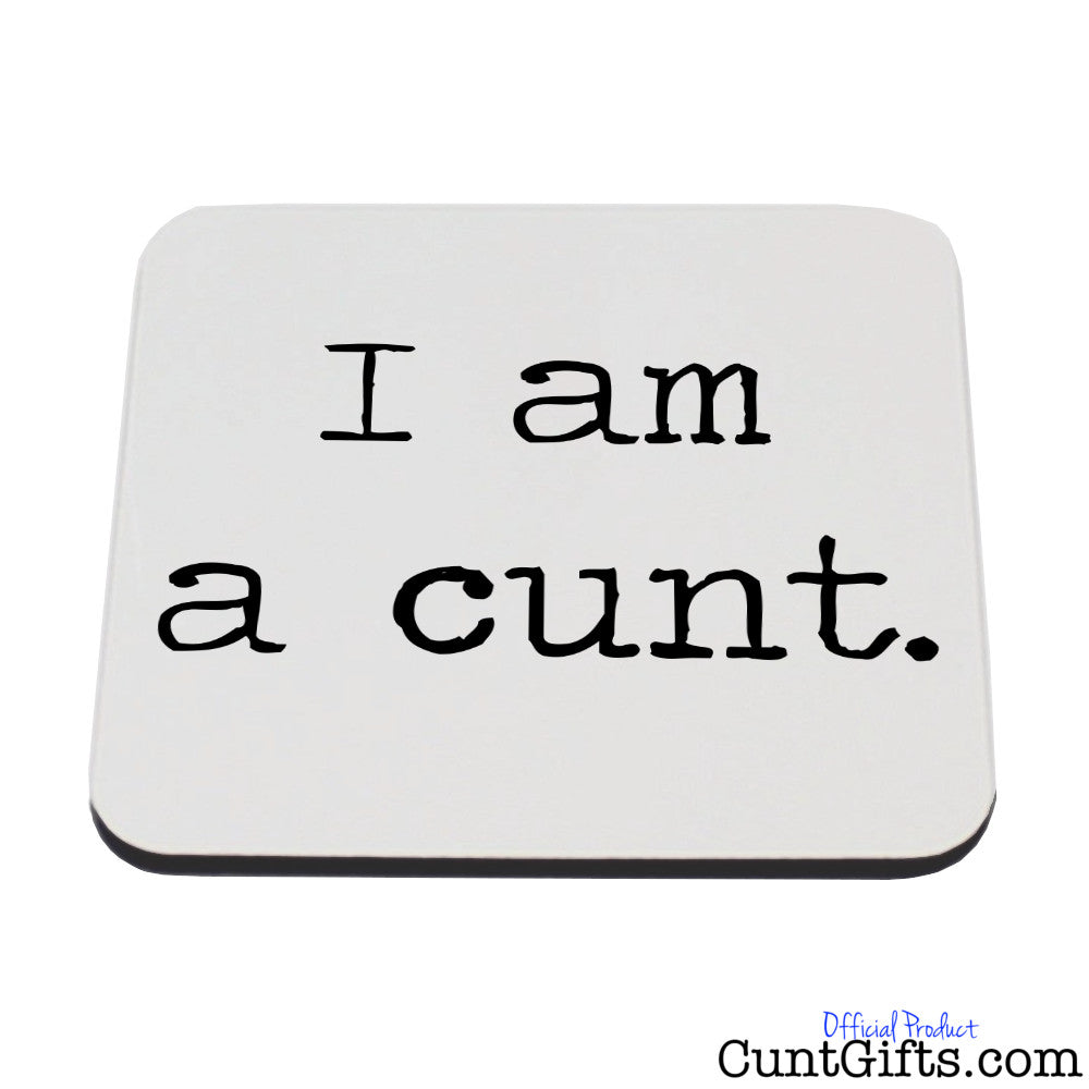 I am a cunt drinks coaster