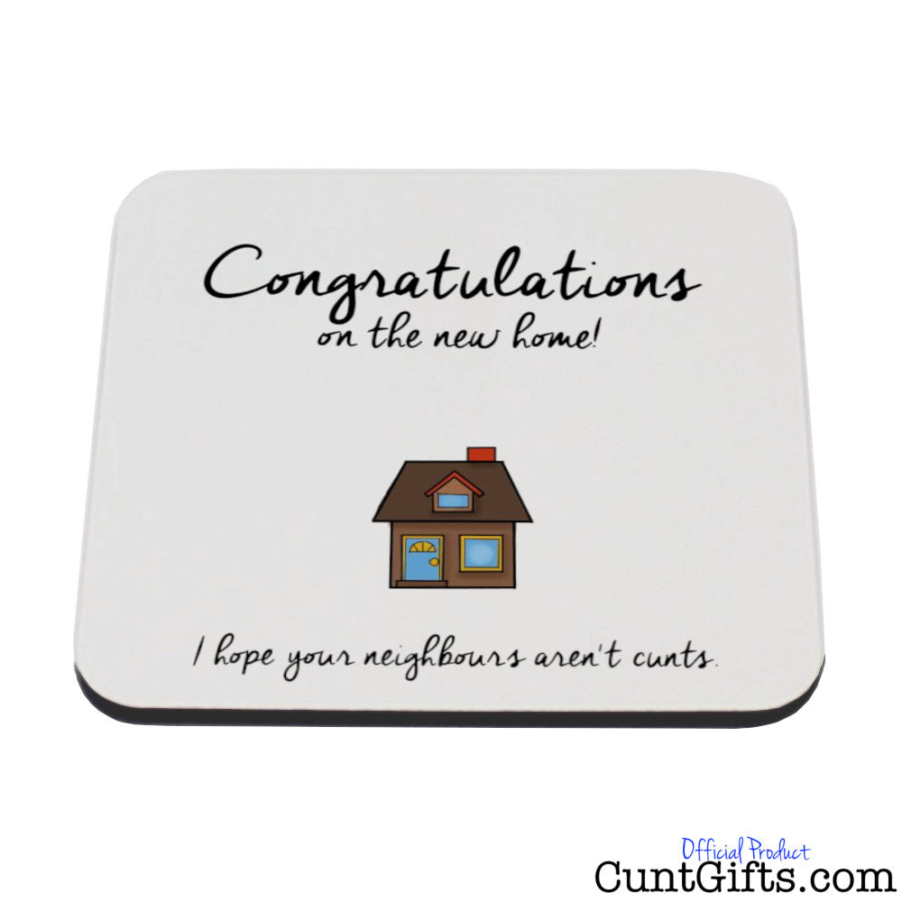 I hope your neighbours aren't cunts - Drinks Coaster