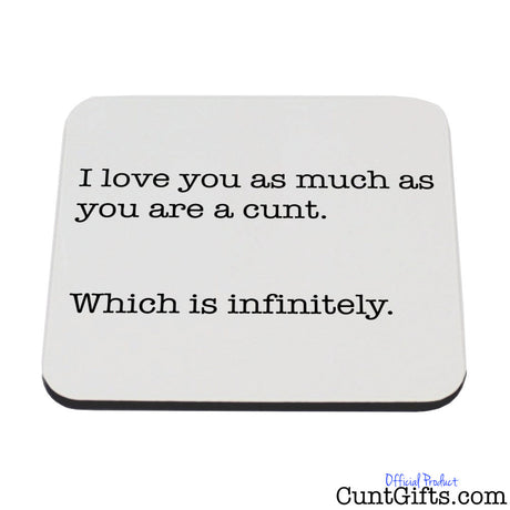 Infinitely a Cunt - Drinks Coaster
