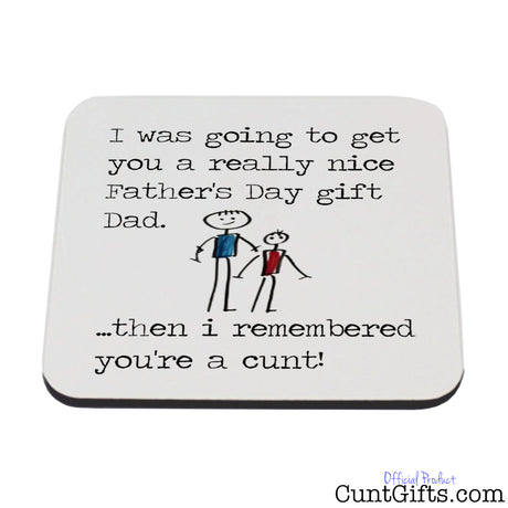 I remembered you're a cunt Dad -  Father's Day Drink Coaster