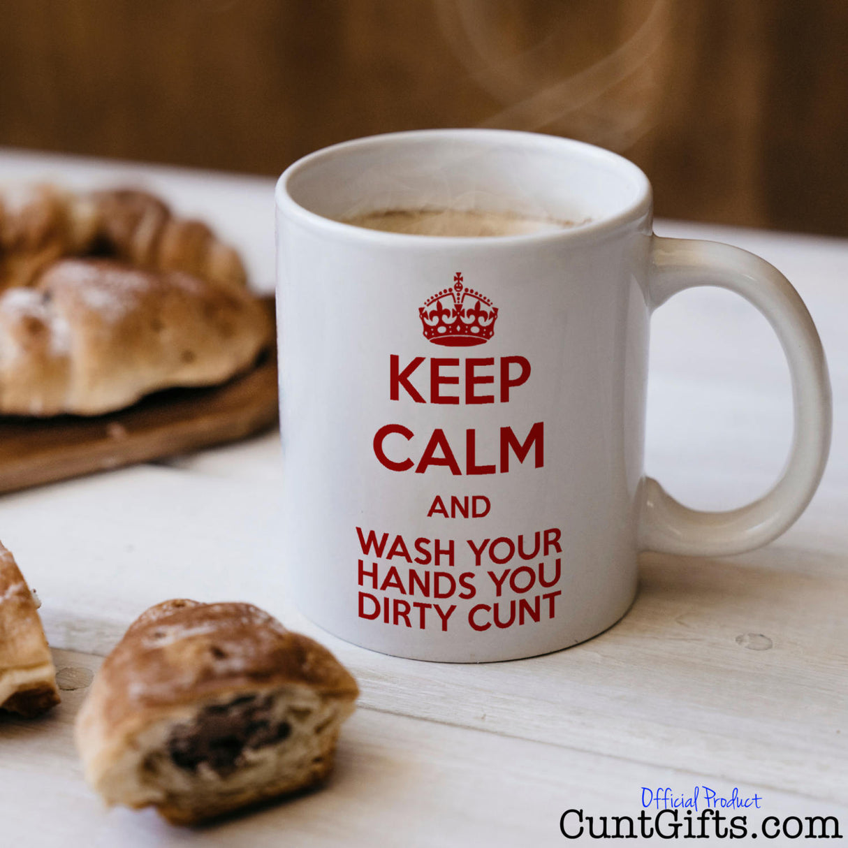 Keep Calm & Wash Your Hands You Dirty Cunt - Mug with Coffee and Pastries