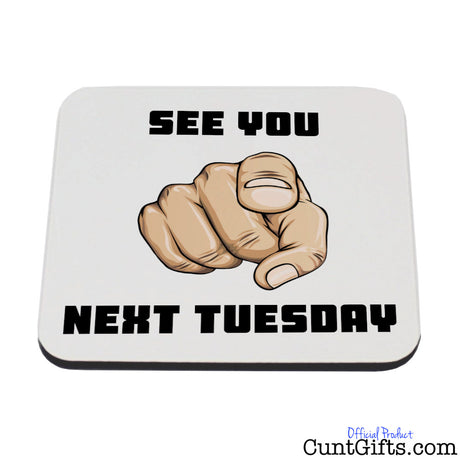 See You Next Tuesday - Coaster