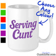 Serving Cunt Mug Custom Colour