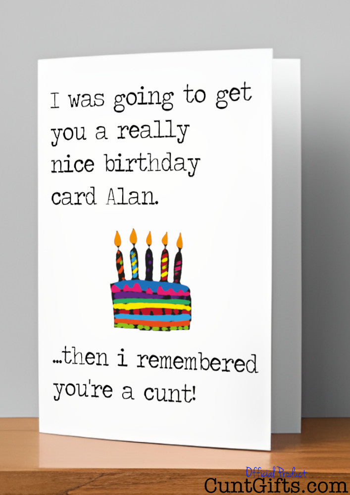 Then I remembered you're a cunt - Personalised Birthday Card - on shelf