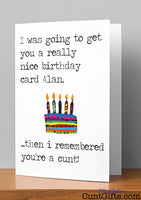 Then I remembered you're a cunt - Personalised Birthday Card - on shelf