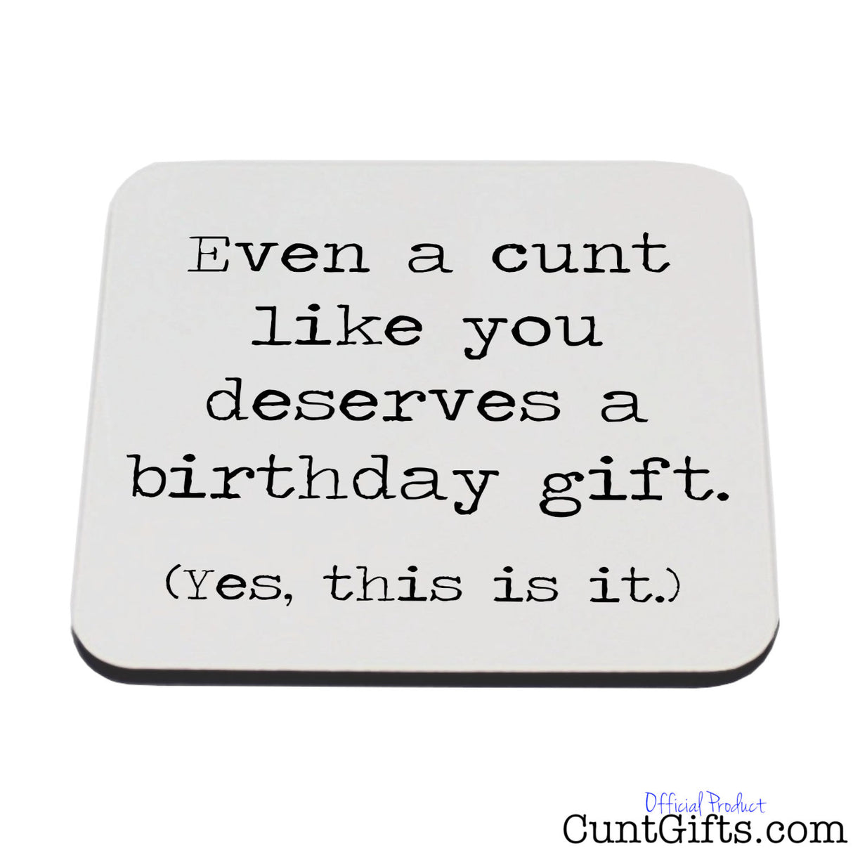 This is it cunt - Birthday Drink Coaster