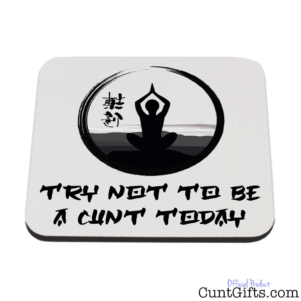 Try not to be a cunt today - Drink Coaster