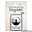 Try not to be a cunt today - Magnet in Packaging