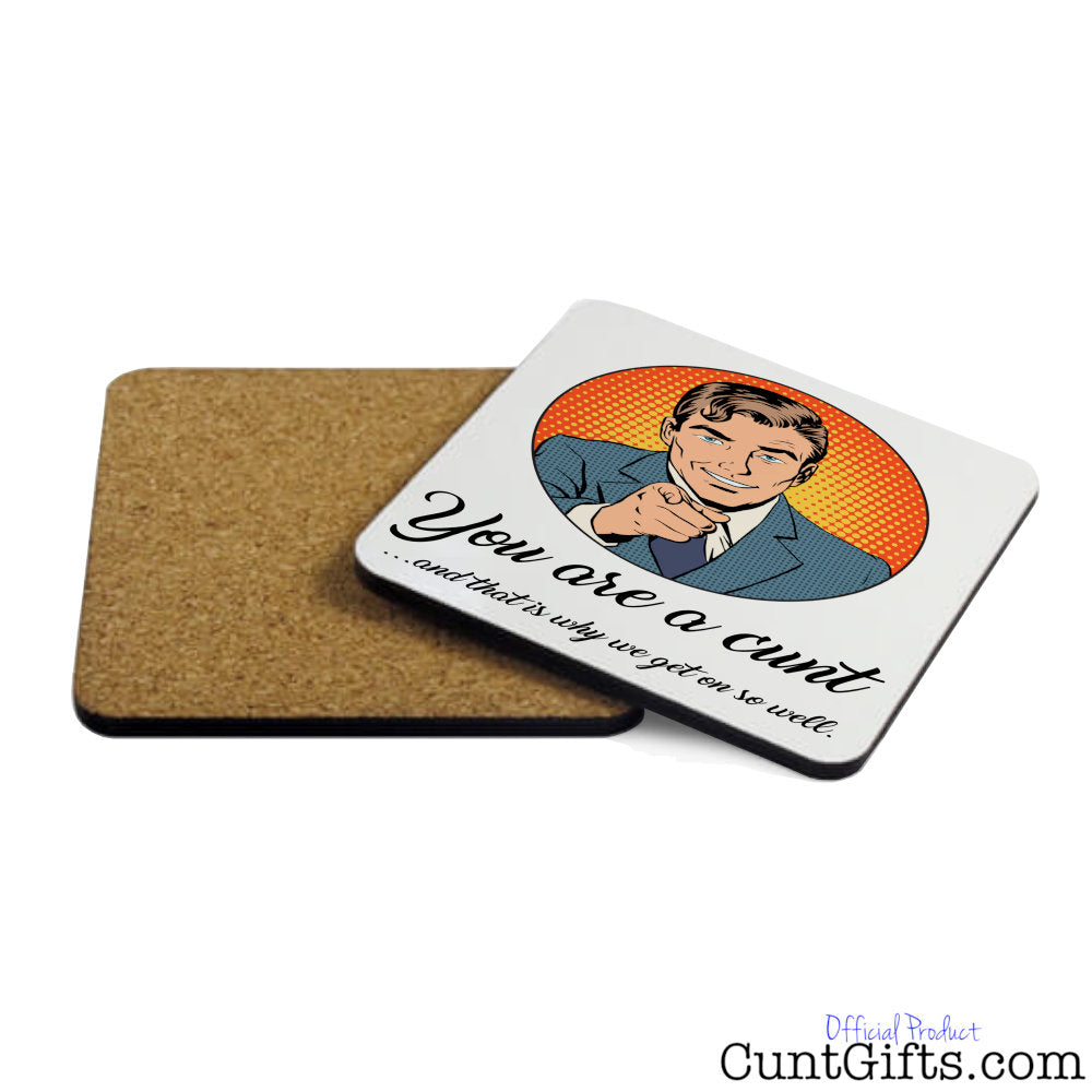 Why we get on cunt - Drinks Coaster Both Sides
