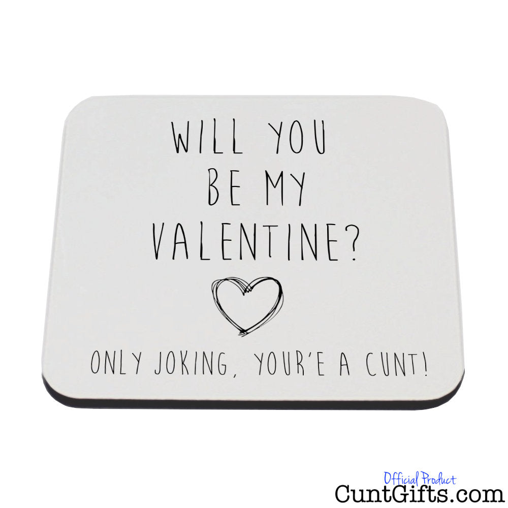 Will You Be My Valentine - Only Joking You're a Cunt - Coaster