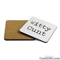 Witty Cunt - Drinks Coaster Both Sides