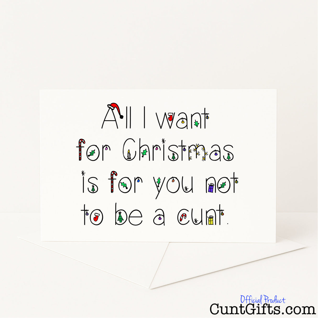 Cheeky "All I Want for Christmas Is You Not to Be a Cunt" Christmas card for a hilariously rude festive message — from Cunt Gifts