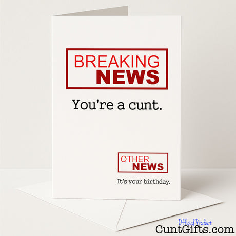 Funny "Breaking News You're a Cunt" birthday card with a bold, tabloid-style twist for a sweary celebration — from Cunt Gifts
