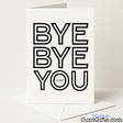 Rude leaving card with the blunt message "Bye bye, you cunt" — hilarious and sweary send-off from Cunt Gifts