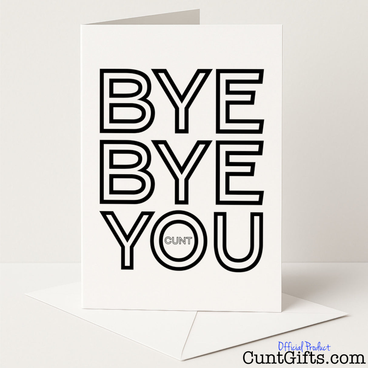Rude leaving card with the blunt message "Bye bye, you cunt" — hilarious and sweary send-off from Cunt Gifts