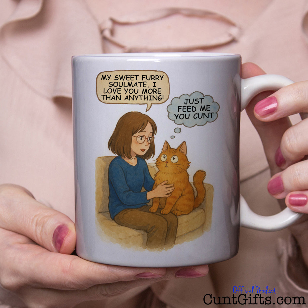 Cat - Just Feed Me You Cunt - Cunt Mug held by woman in pink blouse