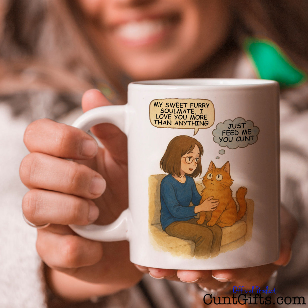 Cat - Just Feed Me You Cunt - Cunt Mug held by smiling woman