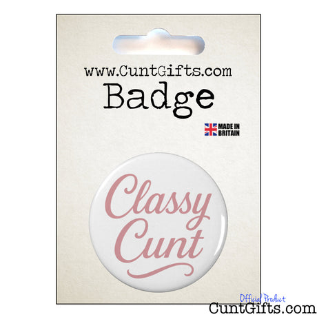 Badge with 'Classy Cunt' text on a packaging card.