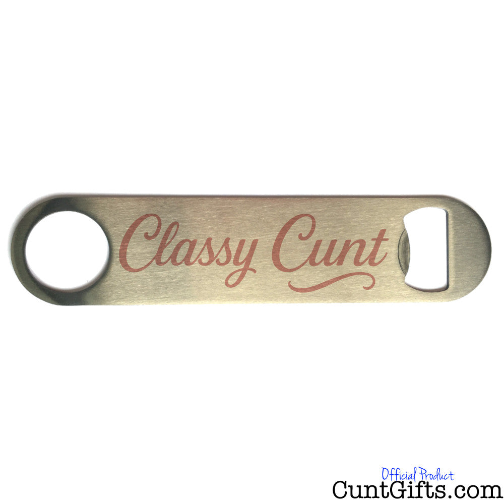 Classy Cunt bar blade bottle opener.