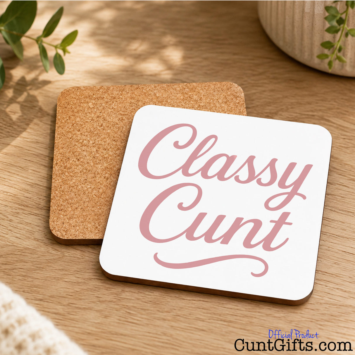 Classy Cunt Drink Coaster - Showing both sides by plants