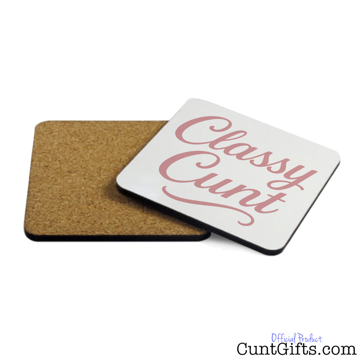 Classy Cunt Drink Coaster - Showing both sides