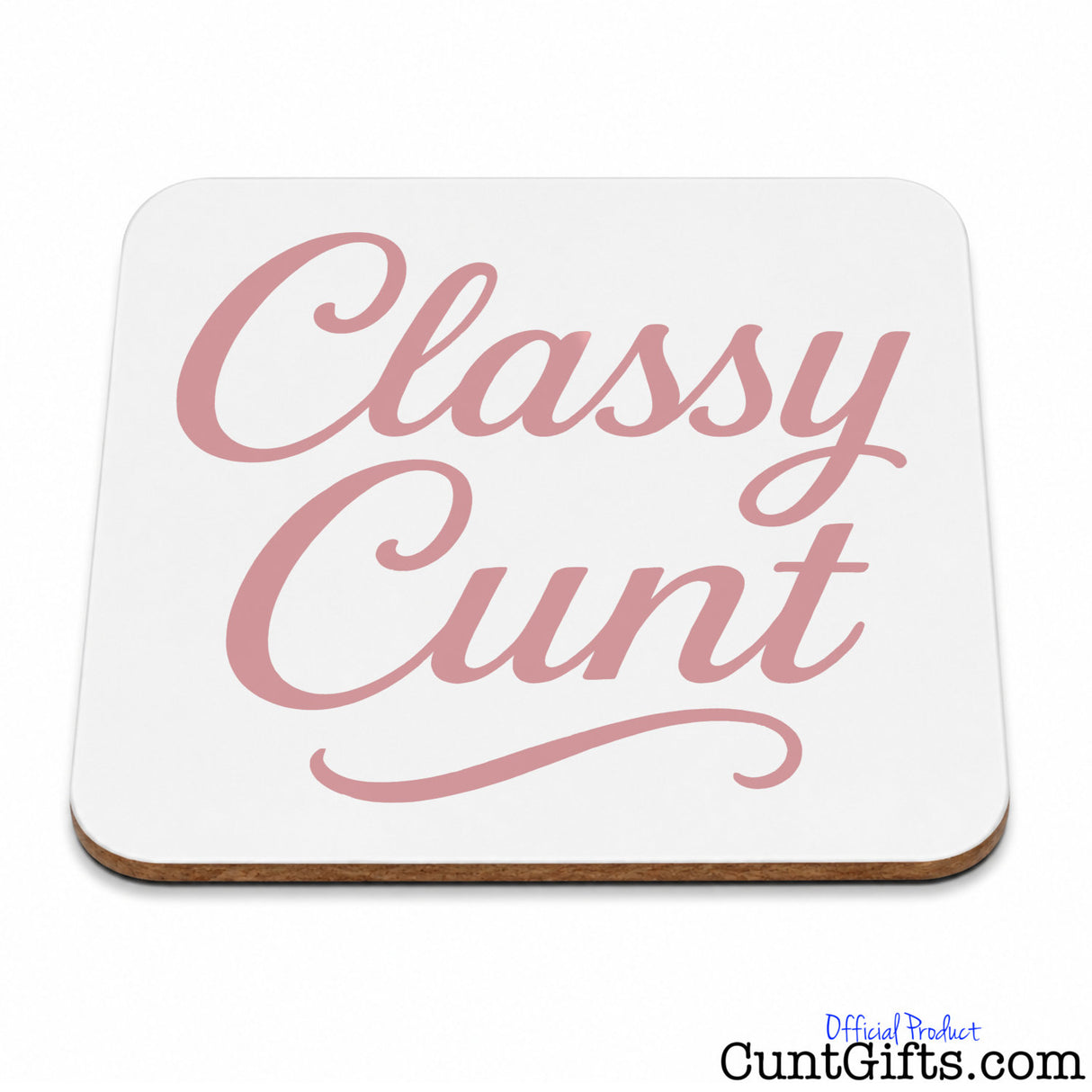 Classy Cunt Drink Coaster