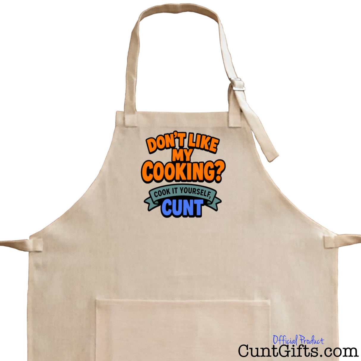 Don't like my cooking? Cook it yourself cunt apron close up