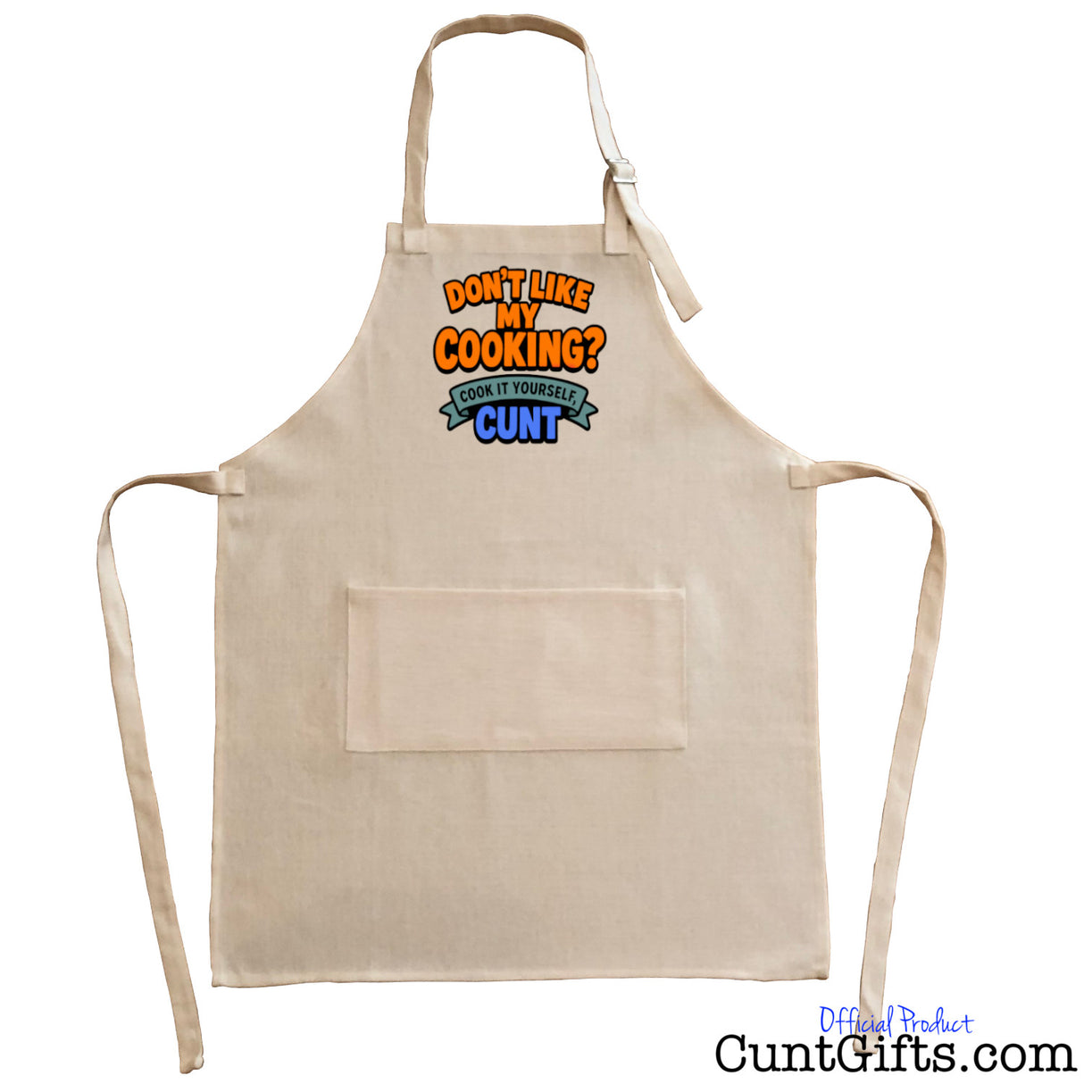 Don't like my cooking? Cook it yourself cunt apron - full length